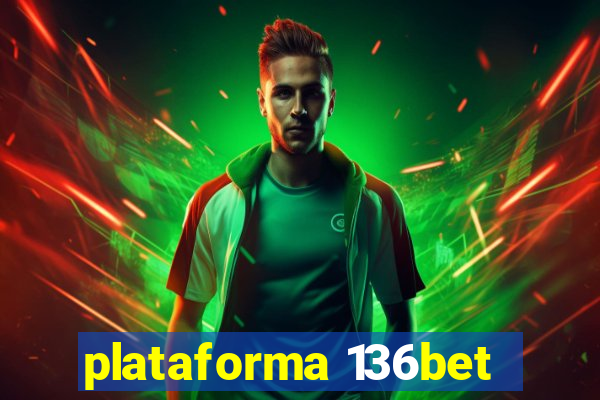 plataforma 136bet